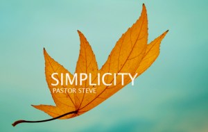 SIMPLICITY---PASTOR-STEVE